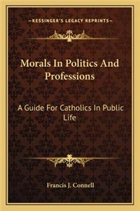 Morals In Politics And Professions