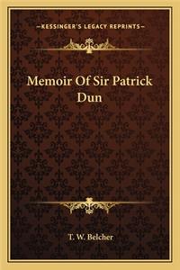 Memoir of Sir Patrick Dun