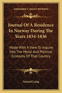 Journal of a Residence in Norway During the Years 1834-1836