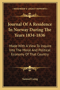 Journal Of A Residence In Norway During The Years 1834-1836