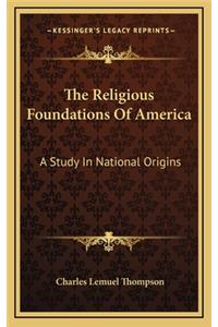 The Religious Foundations of America