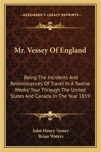Mr. Vessey Of England