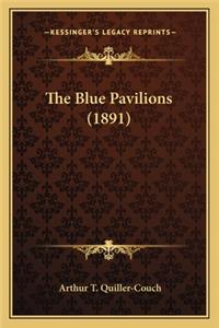 The Blue Pavilions (1891) the Blue Pavilions (1891)