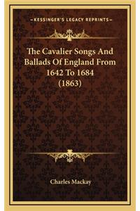 The Cavalier Songs and Ballads of England from 1642 to 1684 (1863)