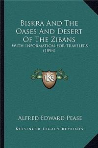 Biskra And The Oases And Desert Of The Zibans