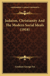 Judaism, Christianity and the Modern Social Ideals (1918)
