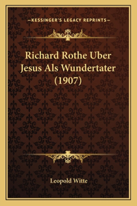 Richard Rothe Uber Jesus Als Wundertater (1907)