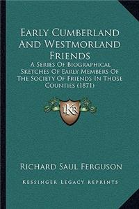 Early Cumberland And Westmorland Friends