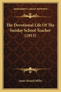 The Devotional Life Of The Sunday School Teacher (1913)