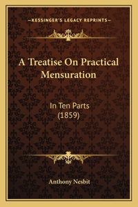 A Treatise On Practical Mensuration
