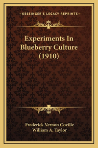 Experiments In Blueberry Culture (1910)