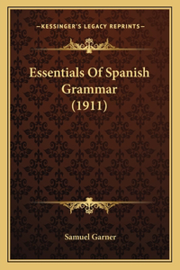 Essentials Of Spanish Grammar (1911)