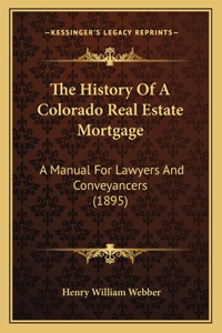 The History Of A Colorado Real Estate Mortgage