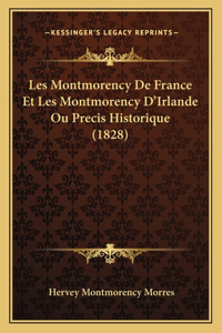 Les Montmorency De France Et Les Montmorency D'Irlande Ou Precis Historique (1828)