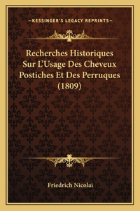 Recherches Historiques Sur L'Usage Des Cheveux Postiches Et Des Perruques (1809)