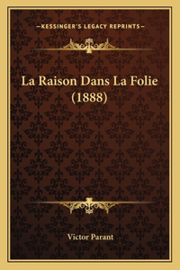 Raison Dans La Folie (1888)