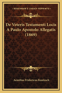 de Veteris Testamenti Locis a Paulo Apostolo Allegatis (1869)