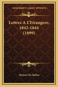 Lettres A L'Etrangere, 1842-1844 (1899)