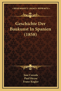 Geschichte Der Baukunst In Spanien (1858)