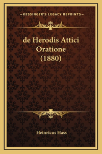 de Herodis Attici Oratione (1880)