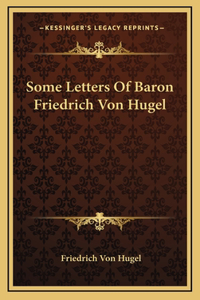 Some Letters Of Baron Friedrich Von Hugel