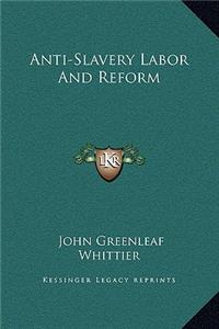 Anti-Slavery Labor And Reform