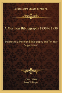 Mormon Bibliography 1830 to 1930