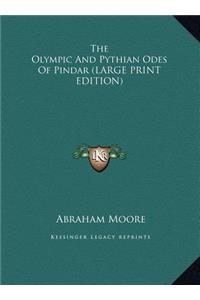 The Olympic And Pythian Odes Of Pindar (LARGE PRINT EDITION)