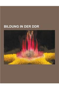 Bildung in Der Ddr: Bildungssystem in Der Ddr, Berufsausbildung Mit Abitur, Arbeiterstudium, Atlas Zur Geschichte, Offiziersschuler, Wehru