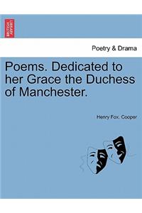 Poems. Dedicated to Her Grace the Duchess of Manchester.