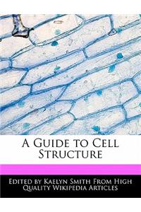 A Guide to Cell Structure