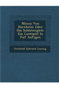 Minna Von Barnhelm Oder Das Soldatengl Ck