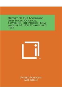 Report of the Economic and Social Council, Covering the Period from August 10, 1956 to August 2, 1957