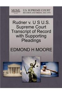Rudner V. U S U.S. Supreme Court Transcript of Record with Supporting Pleadings