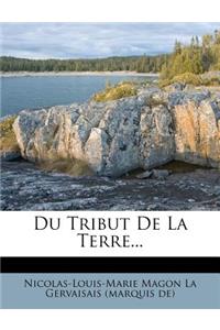 Du Tribut de La Terre...