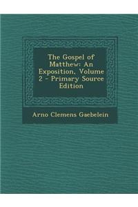 Gospel of Matthew: An Exposition, Volume 2