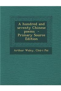 Hundred and Seventy Chinese Poems