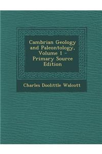 Cambrian Geology and Paleontology, Volume 1