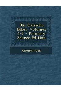 Die Gotische Bibel, Volumes 1-2