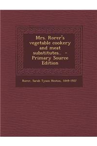 Mrs. Rorer's Vegetable Cookery and Meat Substitutes..