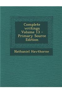 Complete Writings Volume 13 - Primary Source Edition