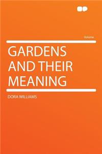 Gardens and Their Meaning