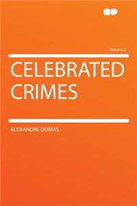 Celebrated Crimes Volume 2