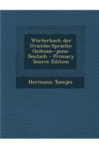 Worterbuch Der Ovambo-Sprache; Osikuan--Jama-Deutsch