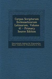 Corpus Scriptorum Ecclesiasticorum Latinorum, Volume 41