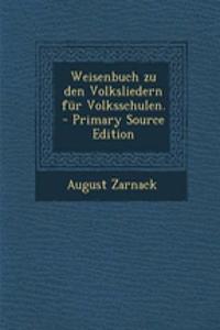 Weisenbuch Zu Den Volksliedern Fur Volksschulen.