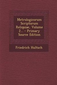 Metrologicorum Scriptorum Reliquiae, Volume 2... - Primary Source Edition