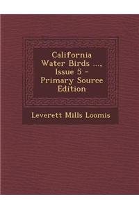 California Water Birds ..., Issue 5 - Primary Source Edition