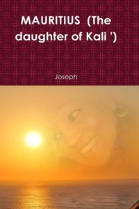 MAURITIUS (The daughter of Kali ')
