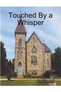 Touched by a Whisper